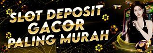 Situs Slot Deposit Pulsa 5K Tanpa Potongan